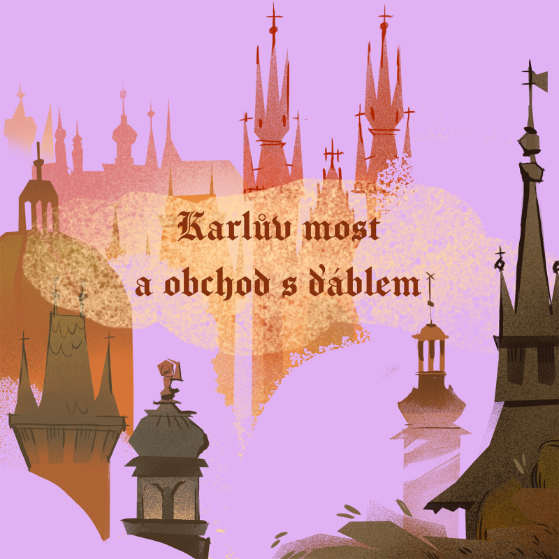 Obrázek epizody Stověžatá vypráví: Karlův most a obchod s ďáblem