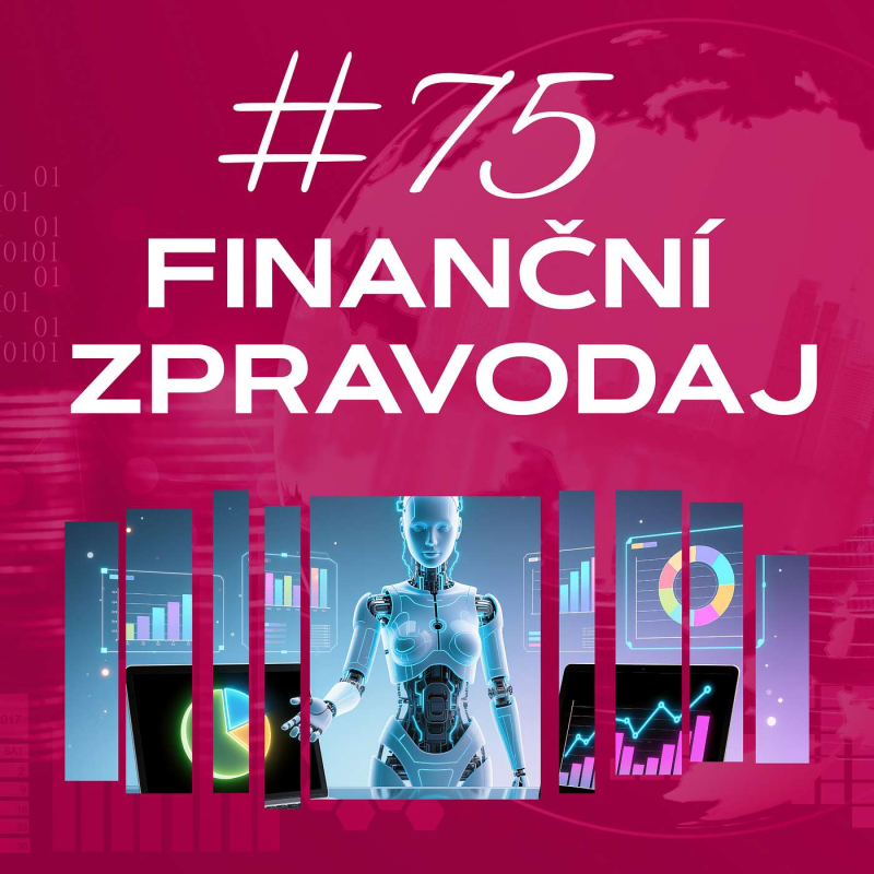 Obrázek epizody #75 4fin zpravodaj: AI pod tlakem: Bublina, nebo nový svět? A kam patří zlato
