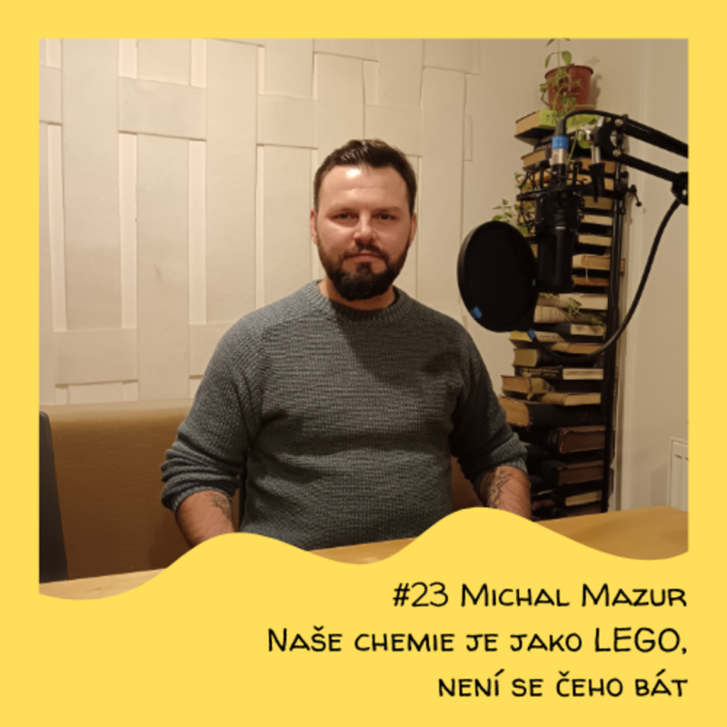 Obrázek epizody #23 Michal Mazur - Naše chemie je jako LEGO, není se čeho bát