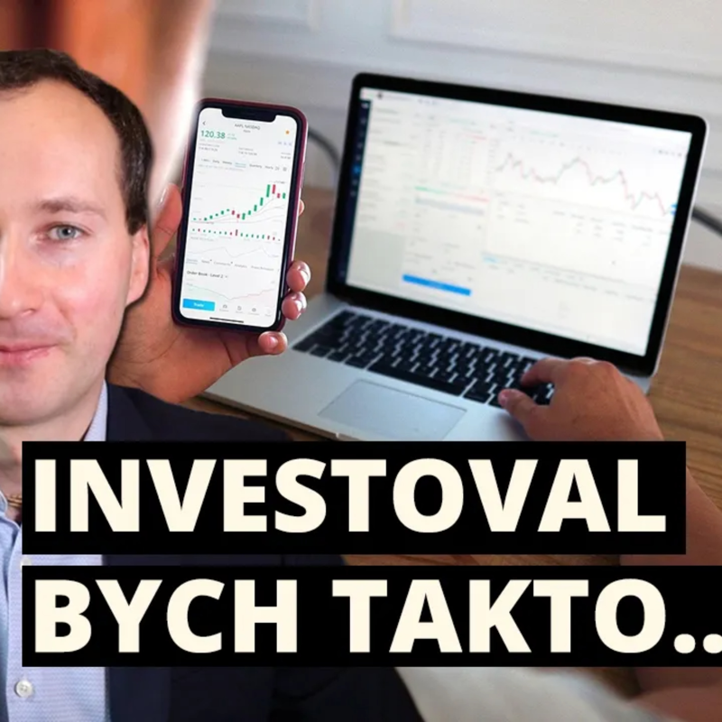 Obrázek epizody Kdybych dnes začínal investovat, udělal bych tohle