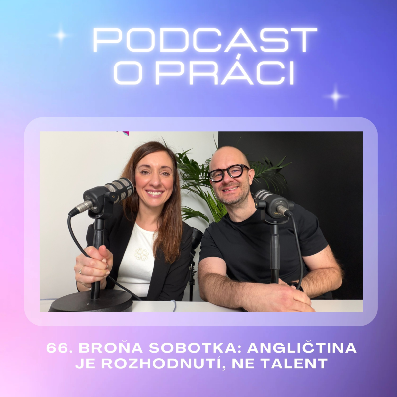 Obrázek epizody 66. Broňa Sobotka: Angličtina je rozhodnutí, ne talent