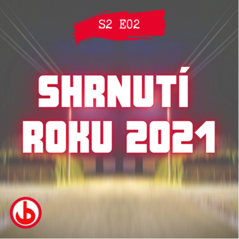 Obrázek epizody S2E02 Shrnutí roku 2021