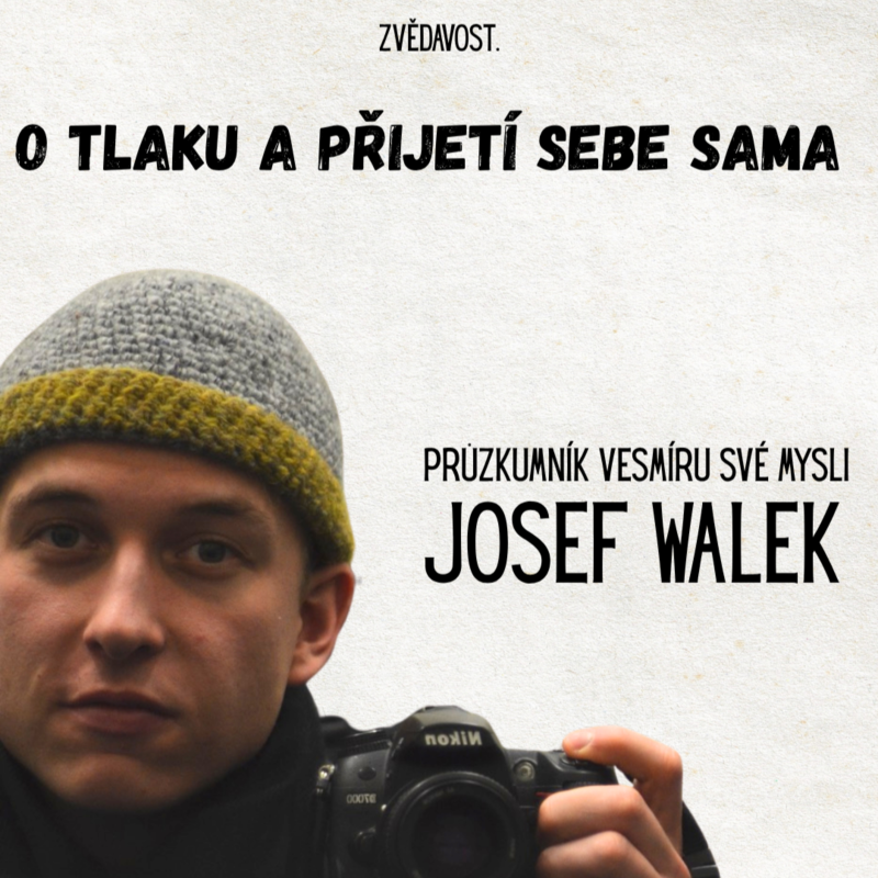 Obrázek epizody #1 Josef Walek - přijetí sebe za mě nikdo neudělá