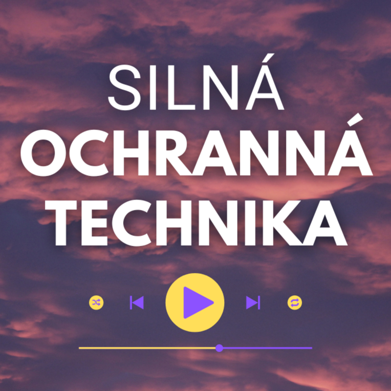 Obrázek epizody Ochrana pred negativitou (Ochranná mentálna technika)