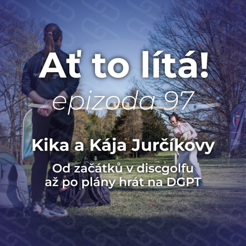 Obrázek epizody 97: Kika a Kája Jurčíkovy: Od začátků v discgolfu až po plány hrát na DGPT