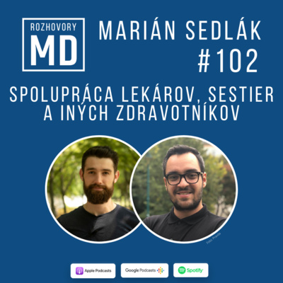 Obrázek epizody #102 Marián Sedlák - Spolupráca lekárov, sestier a iných zdravotníkov
