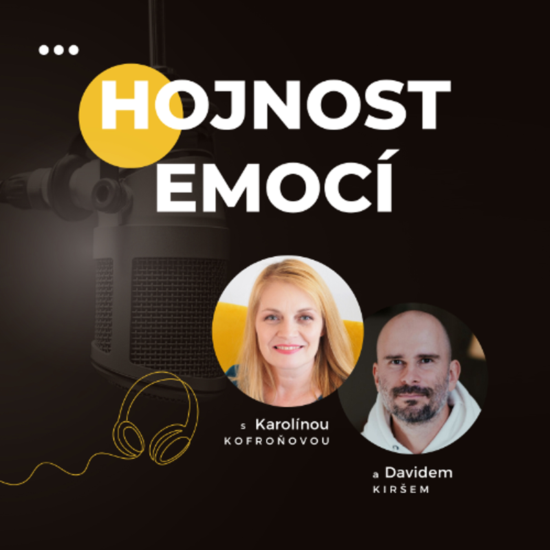 Obrázek epizody HOJNOST EMOCÍ | Jak přijmout radost i bolest a najít v nich sílu #59