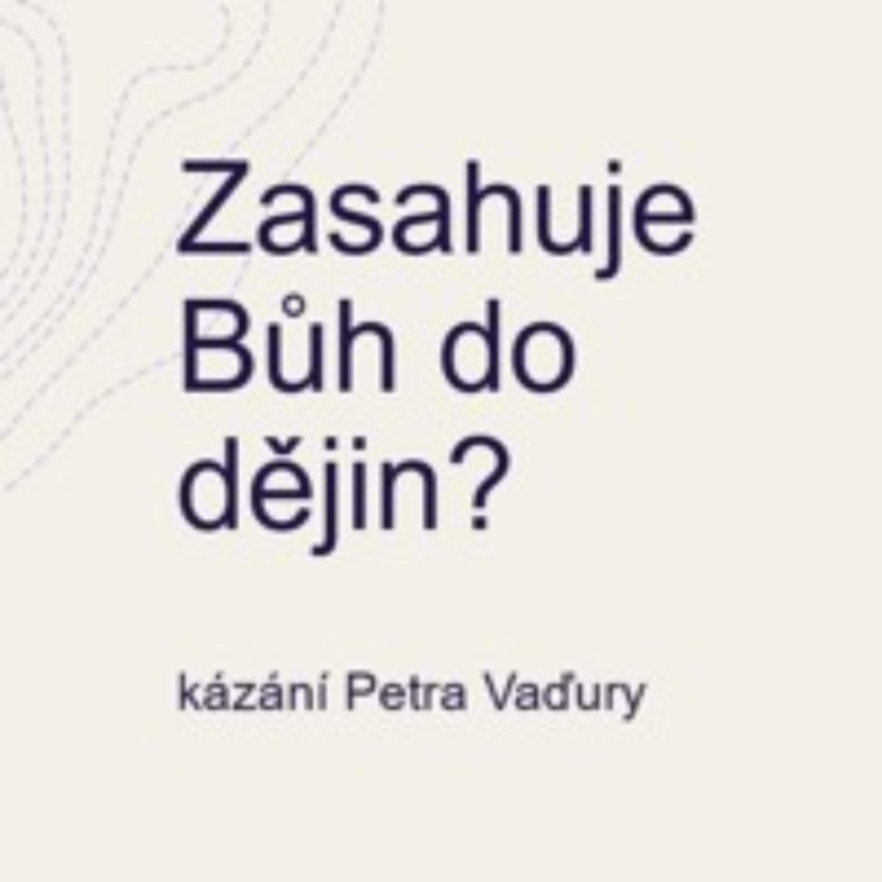Obrázek epizody Zasahuje Bůh do dějin? (Abakuk 3.část)