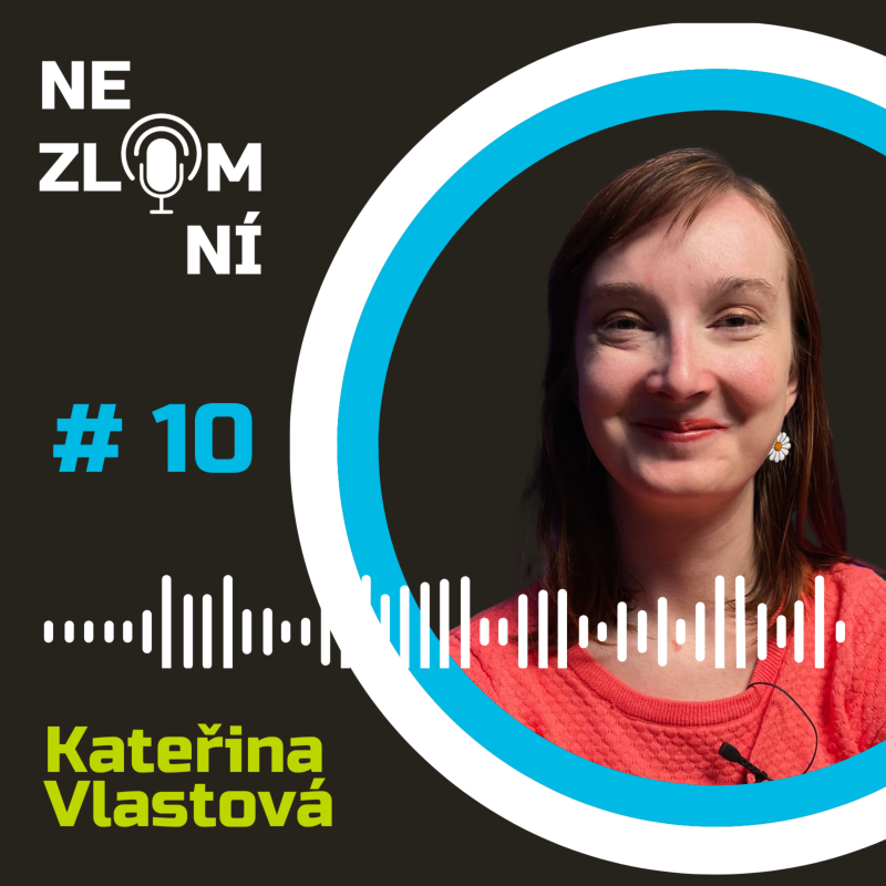 Obrázek epizody #10 Kateřina Vlastová - I ten, kdo na to nevypadá, může mít těžkosti. Sdílení mi pomáhá.