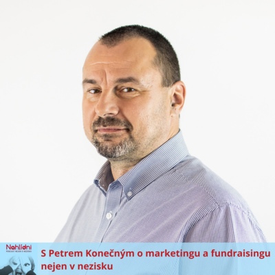 Obrázek epizody S Petrem Konečným o marketingu a fundraisingu nejen v nezisku