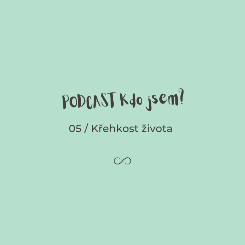 Obrázek epizody 05 / Křehkost života