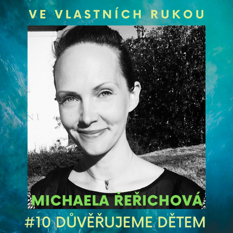 Obrázek epizody Důvěřujeme dětem s Michaelou Řeřichovou