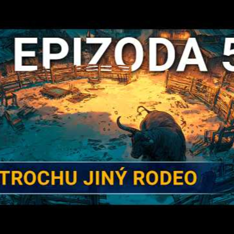 Obrázek epizody Trochu jiný rodeo | Kampaň 3 - Na tahu | Epizoda 5