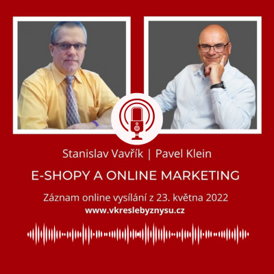Obrázek epizody E-shopy a online marketing | Stanislav Vavřík a Pavel Klein