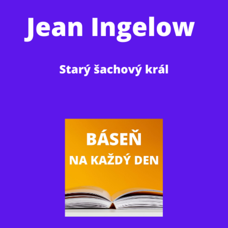 Obrázek epizody Jean Ingelow - Starý šachový král