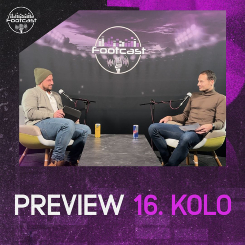 Obrázek epizody FOOTCAST PREVIEW | 16. kolo