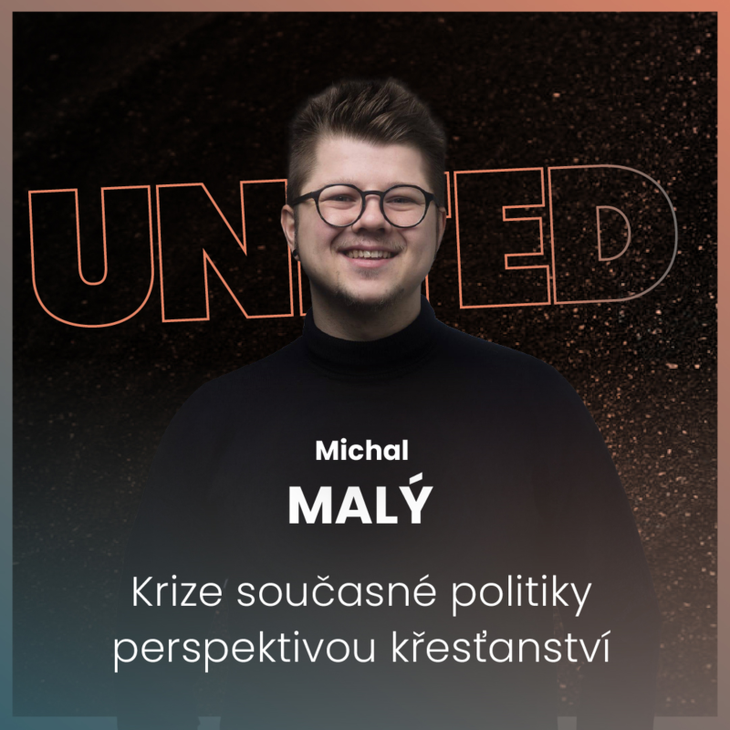 Obrázek epizody Michal Malý - Krize současné politiky perspektivou křesťanství