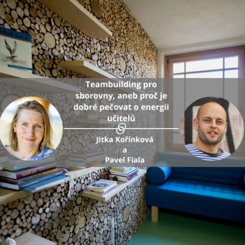 Obrázek epizody Teambuilding pro sborovny, aneb proč je dobré pečovat o energii učitelů #spokojeneatvoriveskoly