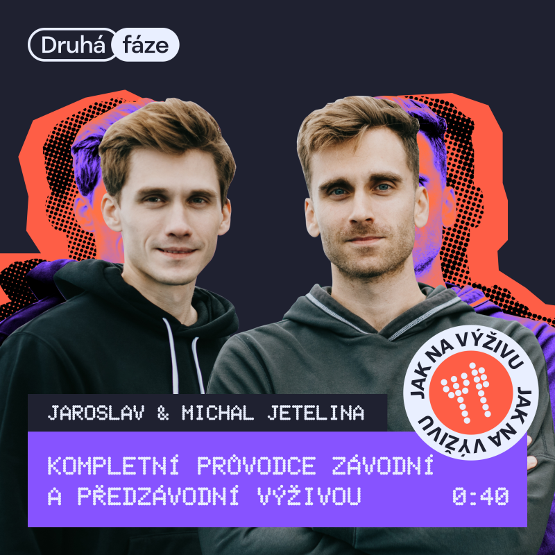 Obrázek epizody 40# Jarda a Michal Jetelinovi: Kompletní průvodce závodní a předzávodní výživou