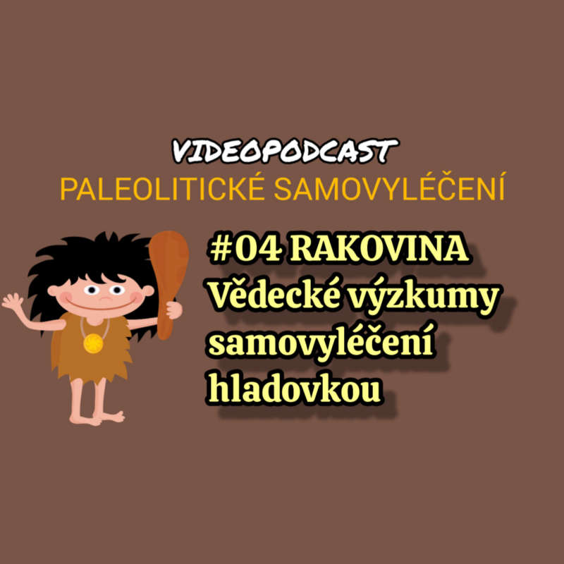 Obrázek epizody #04 RAKOVINA: Vědecké výzkumy samovyléčení hladovkou