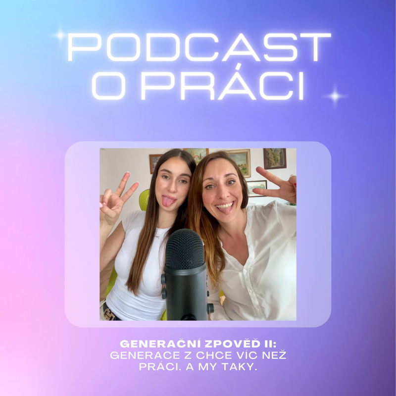 Obrázek epizody 52. Generační zpověď II: Generace Z chce víc než práci. A my taky.