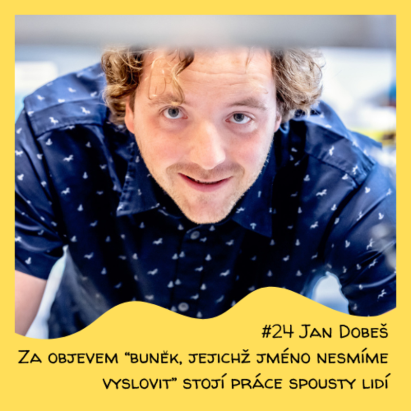 Obrázek epizody #24 Jan Dobeš - Za objevem "buněk, jejichž jméno nesmíme vyslovit" stojí práce spousty lidí