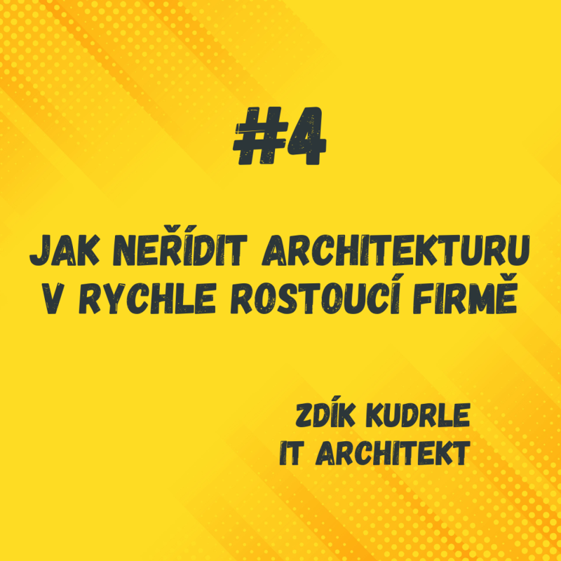 Obrázek epizody Jak (ne)řídit architekturu v rychle roustoucí firmě? / Zdík Kudrle