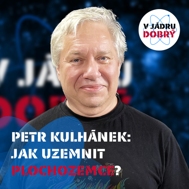 Obrázek epizody Petr Kulhánek: O novém Einsteinovi, vesmírných dalekohledech i (ne)placaté Zemi | V jádru dobrý #03