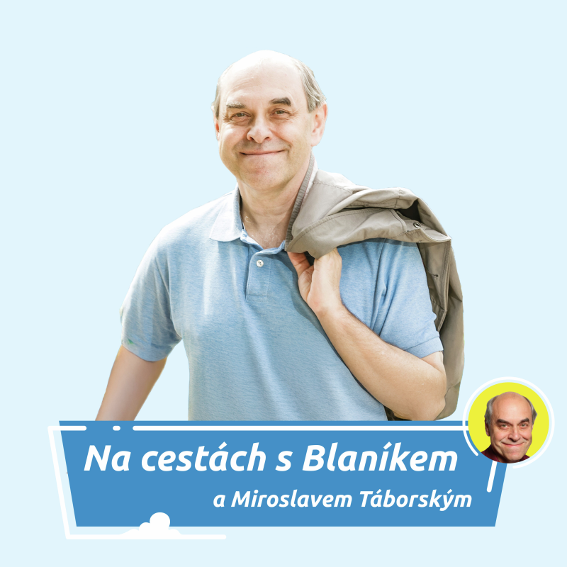 Obrázek epizody Na cestách s BLANÍKEM a Miroslavem Táborským-6.10.2025