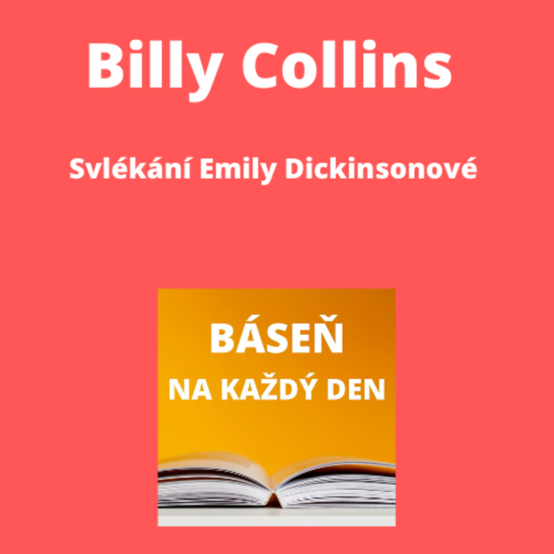 Obrázek epizody Billy Collins - Svlékání Emily Dickinsonové