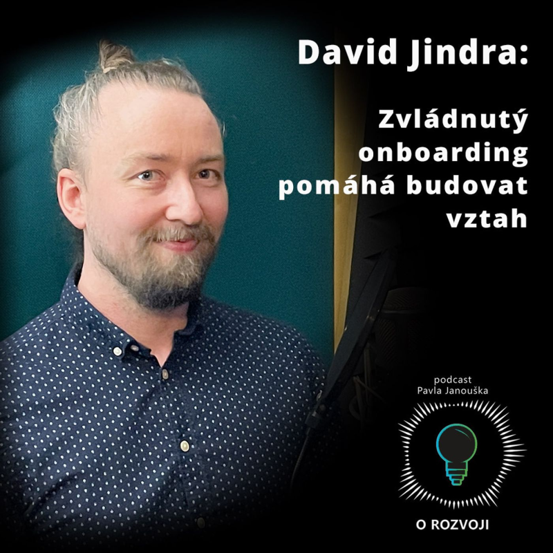Obrázek epizody 39: David Jindra: Zvládnutý onboarding pomáhá budovat vztah