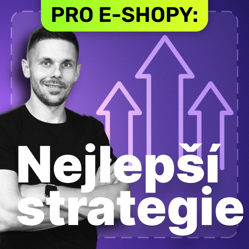 Obrázek epizody Tahle strategie totálně promění váš e-shop...