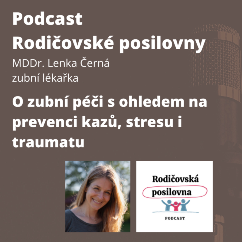 Obrázek epizody 102 - O zubní péči s ohledem na prevenci kazů, stresu i traumatu s Lenkou Černou a Janem Vávrou