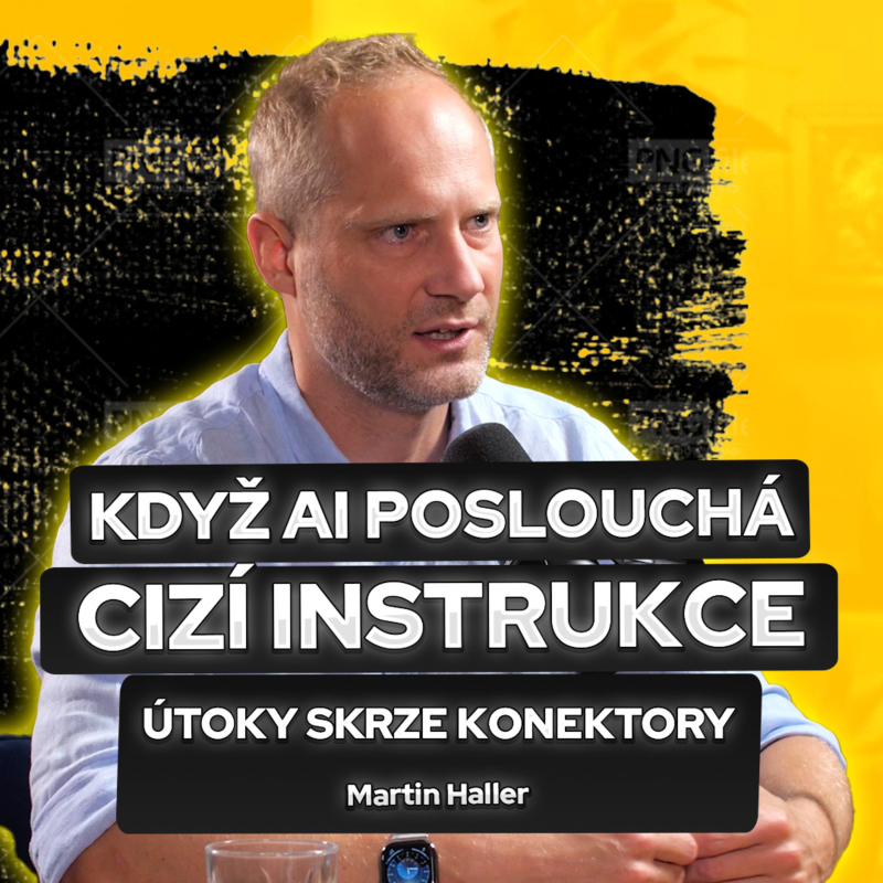 Obrázek epizody Když AI poslouchá cizí instrukce aneb útoky skrze konektory – security v době AI 5/6