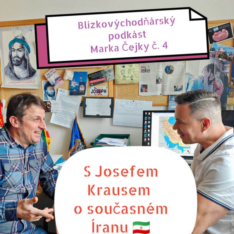 Obrázek epizody Blízkovýchodňárský podkást Marka Čejky - 4. díl: S Josefem Krausem o Íránu