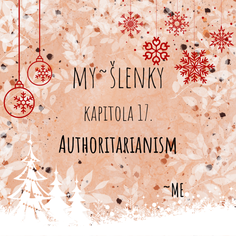 Obrázek epizody MY~ŠLENKY Kapitola 17. AUTHORITARIANISM