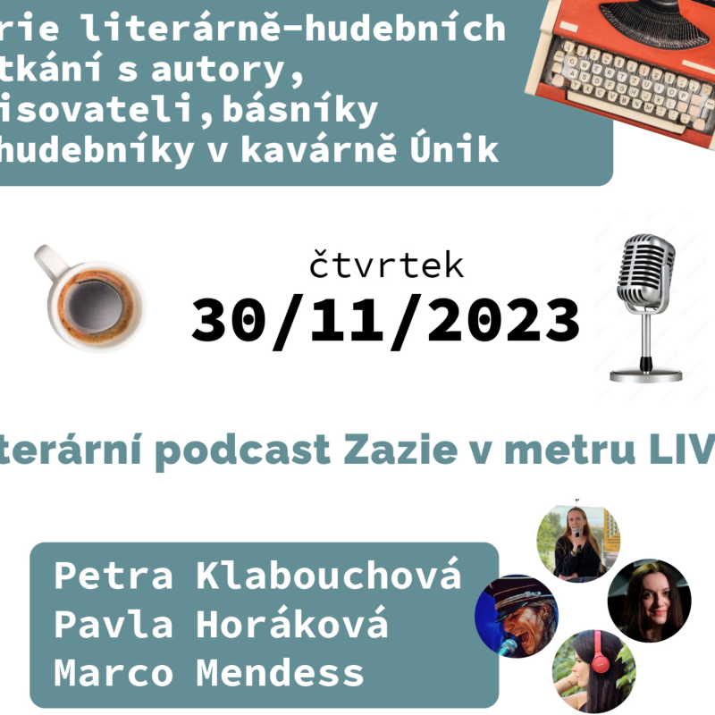 Obrázek epizody Literární podcast Zazie v metru LIVE!, 30. 11. 2023, kavárna ÚNIK, Praha 6 - Břevnov