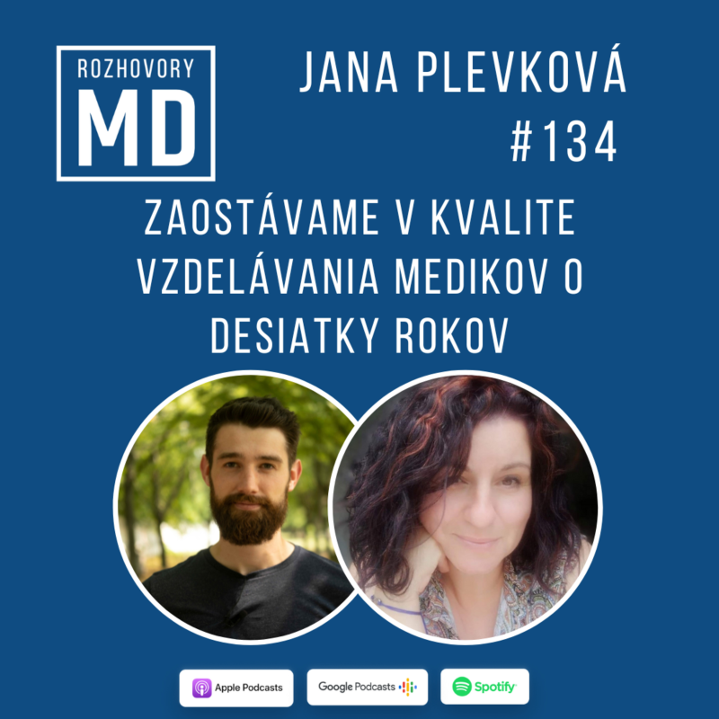 Obrázek epizody #134 Jana Plevková - Zaostávame v kvalite vzdelávania medikov o desiatky rokov