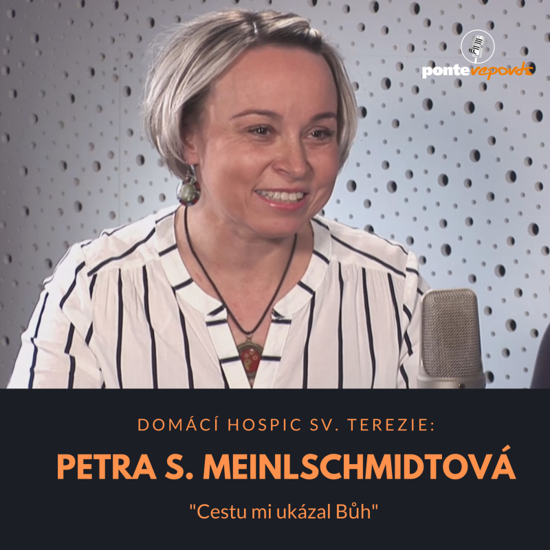 Obrázek epizody Petra S. Meinlschmidtová – Domácí hospic sv. Terezie: Cestu mi ukázal Bůh