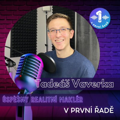 Obrázek epizody 4# Tadeáš Vaverka - Jihočeský realitní expert. Co čeká nemovitostní trhy v tomto roce?