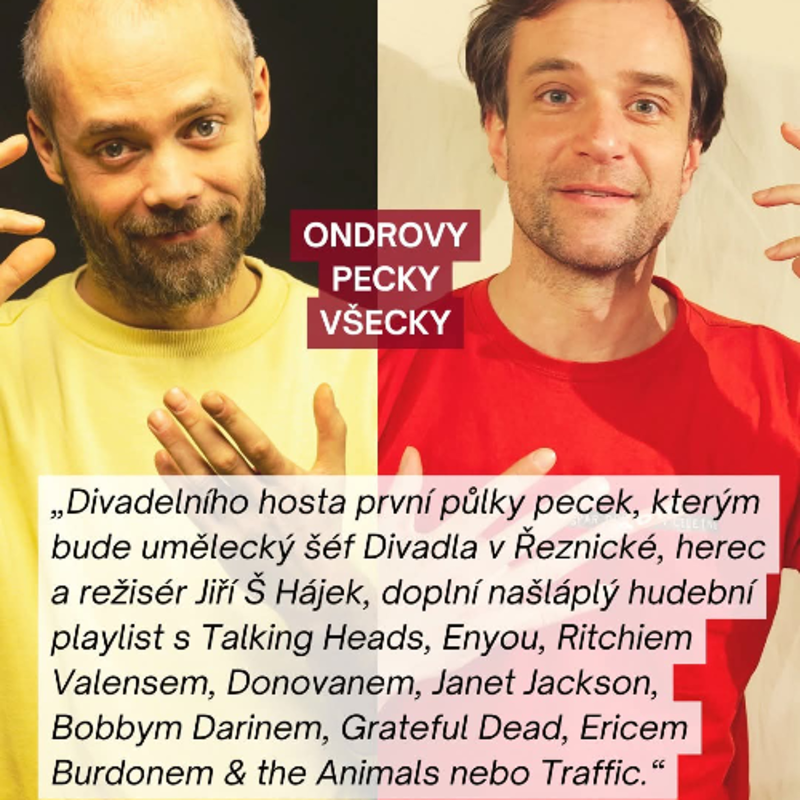 Obrázek epizody 2026-05-13 Ondrovy pecky všecky s um. šéfem Divadla v Řeznické Jiřím Š Hájkem