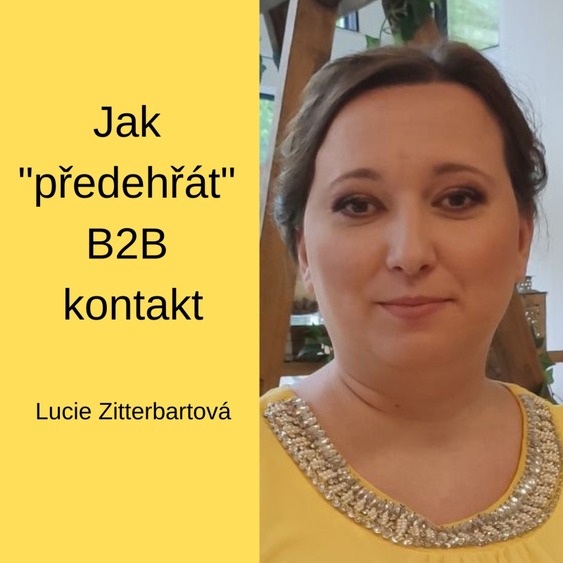 Obrázek epizody #61 Jak „předehřát“ B2B kontakt - Lucie Zitterbartová