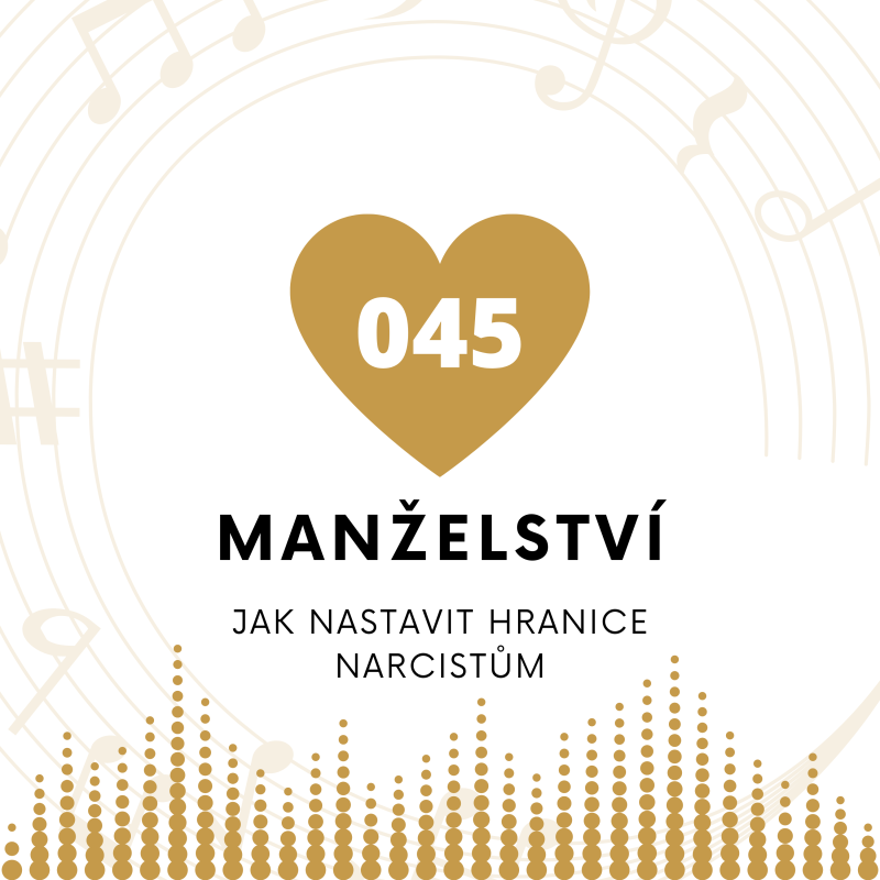 Obrázek epizody 045 Manželství - Jak narcistům nastavit hranice