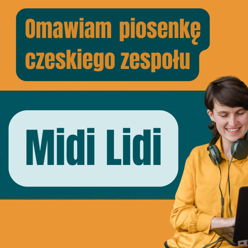 Obrázek epizody 173: Omawiam piosenkę czeskiego zespołu Midi Lidi