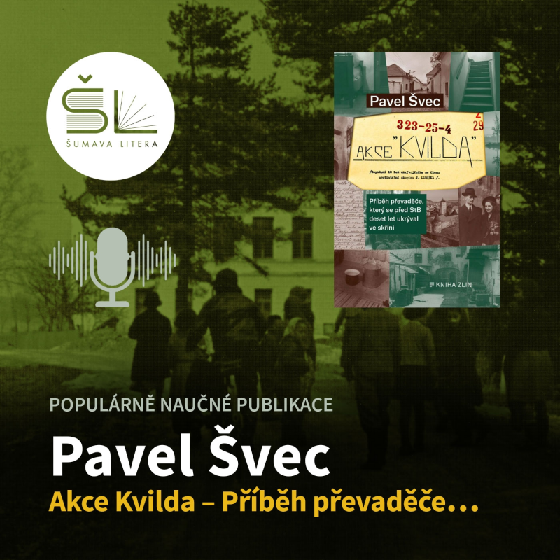Obrázek epizody „Akce Kvilda – Příběh převaděče, který se před StB skrýval deset let ve skříni“ – Pavel Švec
