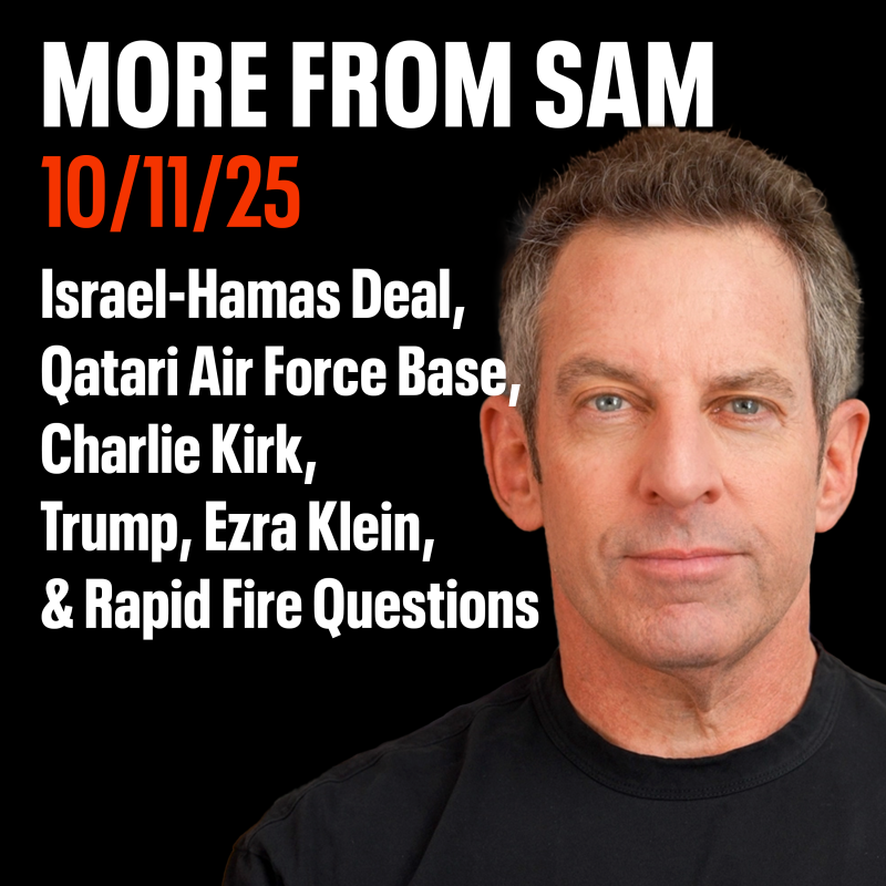 Obrázek epizody #438 — “More From Sam”: Israel-Hamas Deal, Qatari Air Force Base, Trump, Charlie Kirk, Ezra Klein, & Rapid Fire Questions