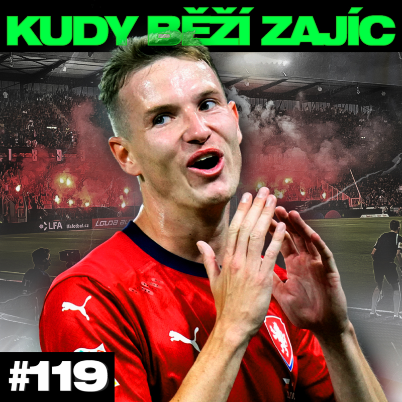 Obrázek epizody KUDY BĚŽÍ ZAJÍC #119 - JAKUB JANKTO, LIGA MISTRŮ A LIGA NAŠA...