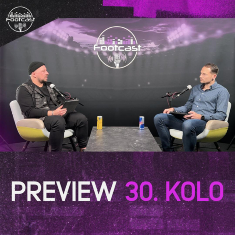 Obrázek epizody FOOTCAST PREVIEW | 30. kolo