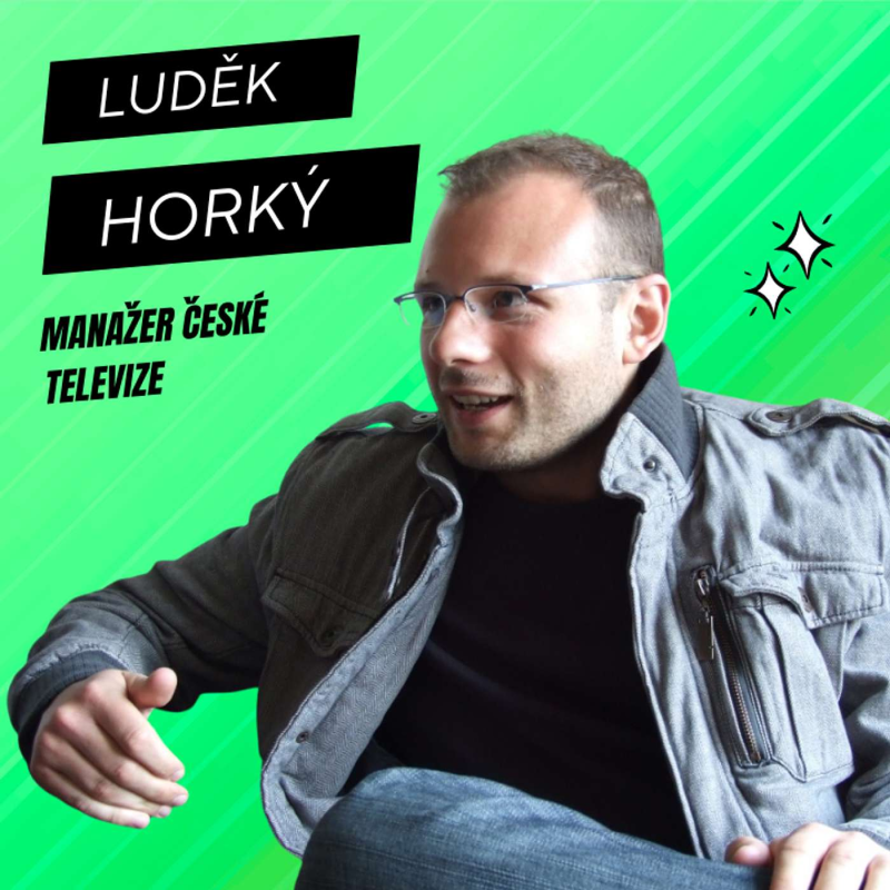 Obrázek epizody 64. Luděk Horký (manažer České televize)