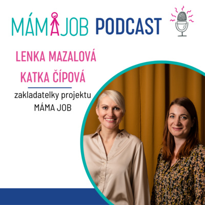 Obrázek epizody Projekt MÁMA JOB se ve velkém dostává do podvědomí veřejnosti. Jaké plány mají pro rok 2022 zakladatelky projektu Katka Čípová a Lenka Mazalová?